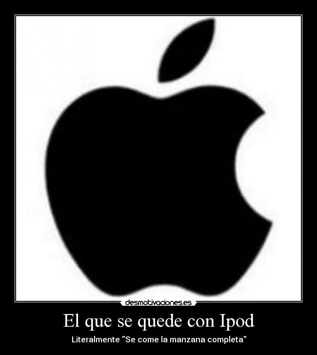 El que se quede con Ipod - Literalmente Se come la manzana completa