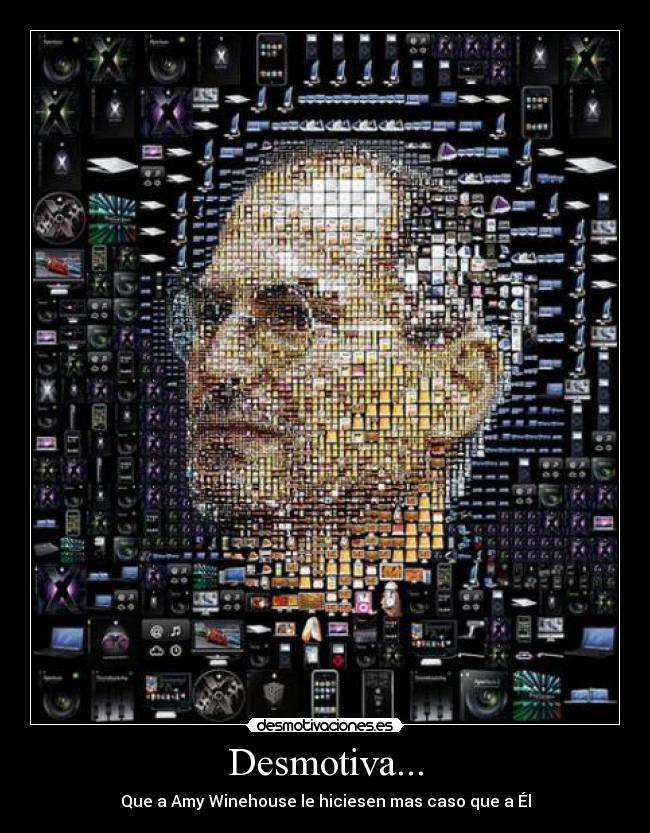 Desmotiva... - Que a Amy Winehouse le hiciesen mas caso que a Él