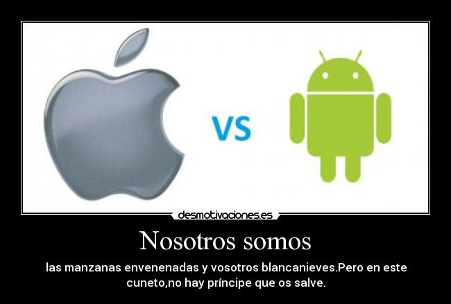 Nosotros somos - las manzanas envenenadas y vosotros blancanieves.Pero en este
cuneto,no hay príncipe que os salve.