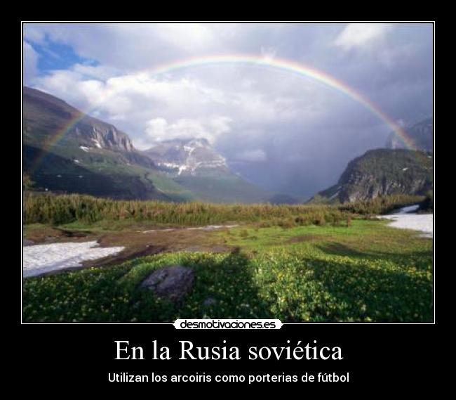 En la Rusia soviética - Utilizan los arcoiris como porterias de fútbol