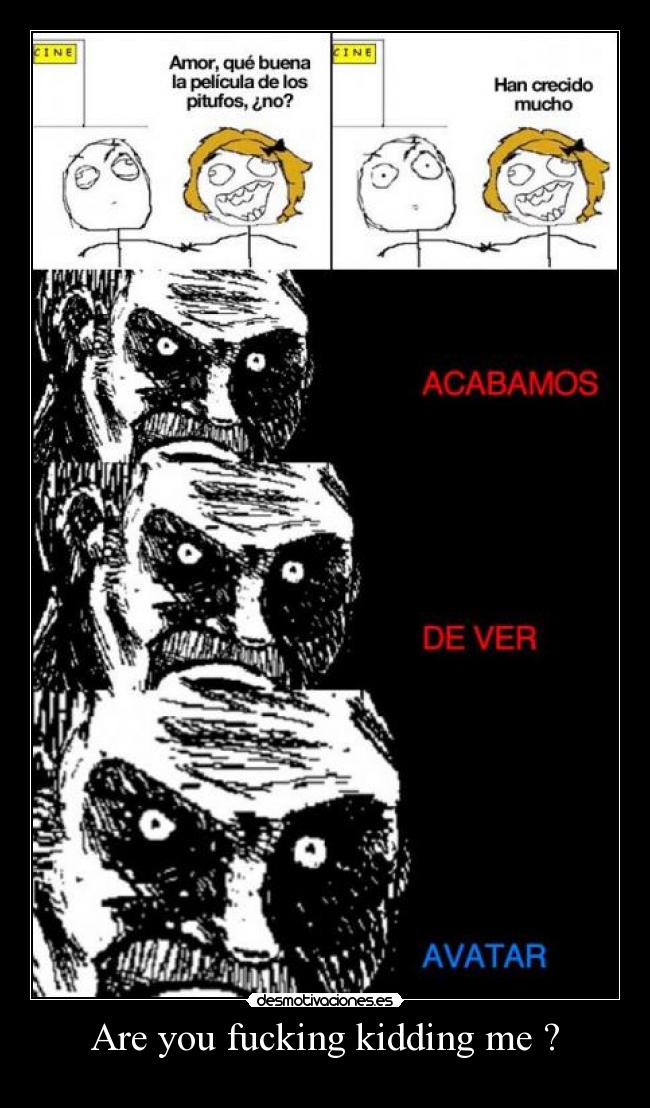 Are you fucking kidding me ? - 