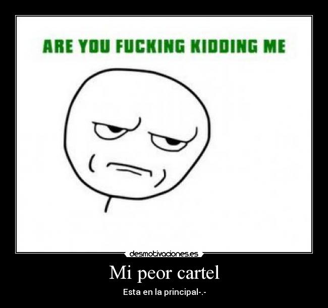 Mi peor cartel - 