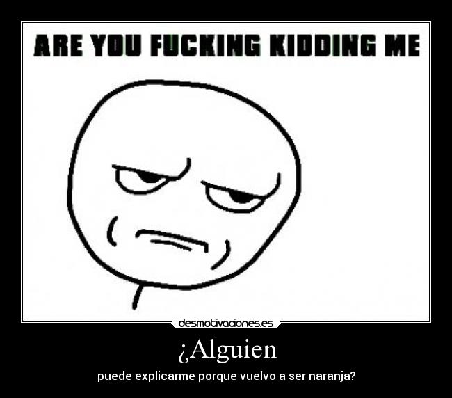 ¿Alguien -