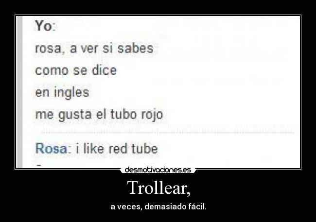 Trollear, - a veces, demasiado fácil.