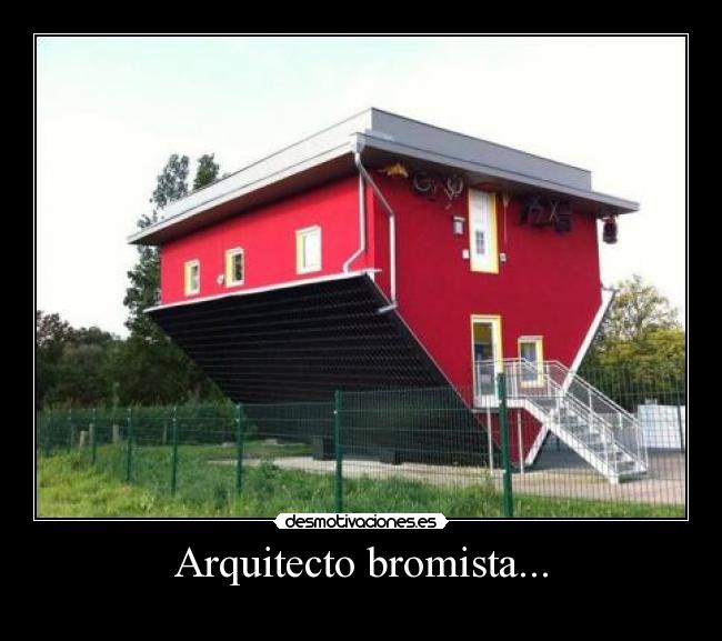 Arquitecto bromista... - 