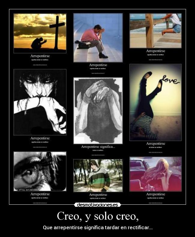 Creo, y solo creo, -