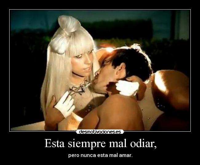 Esta siempre mal odiar, -