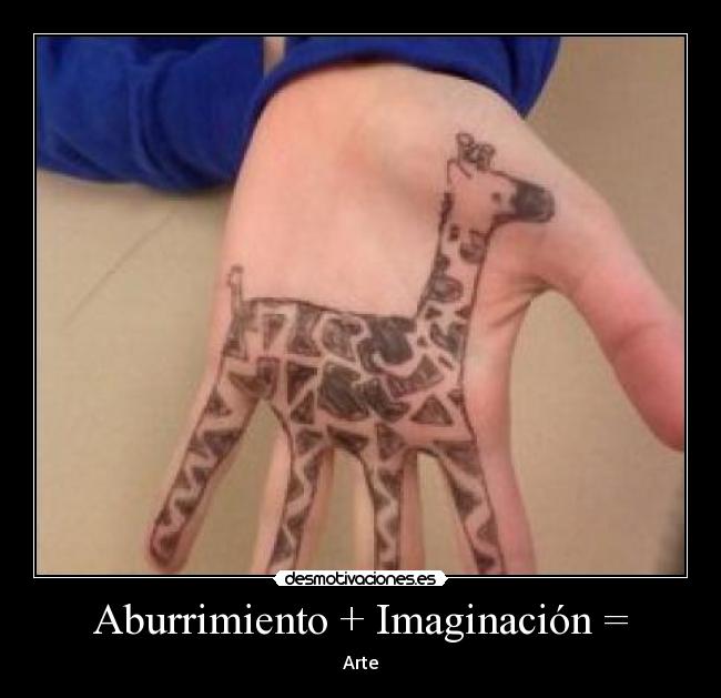 Aburrimiento + Imaginación = - Arte