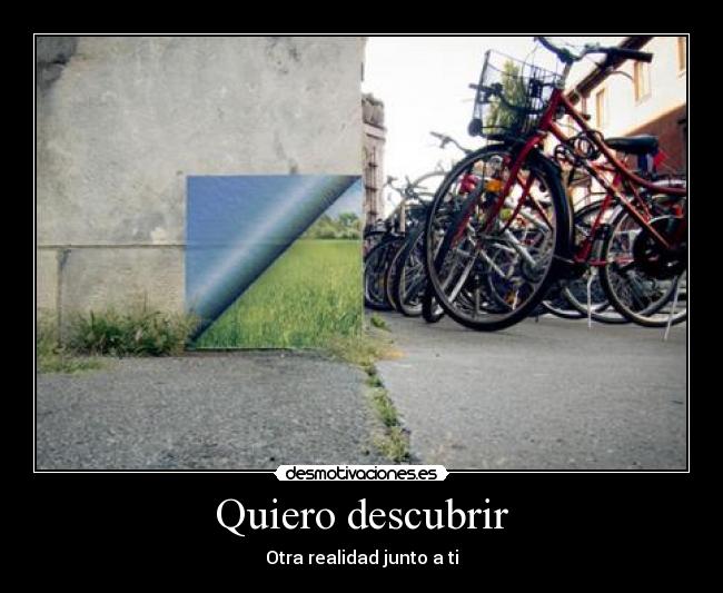 Quiero descubrir - Otra realidad junto a ti