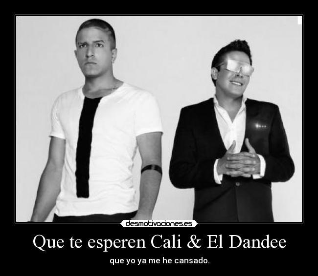 Que te esperen Cali & El Dandee - 