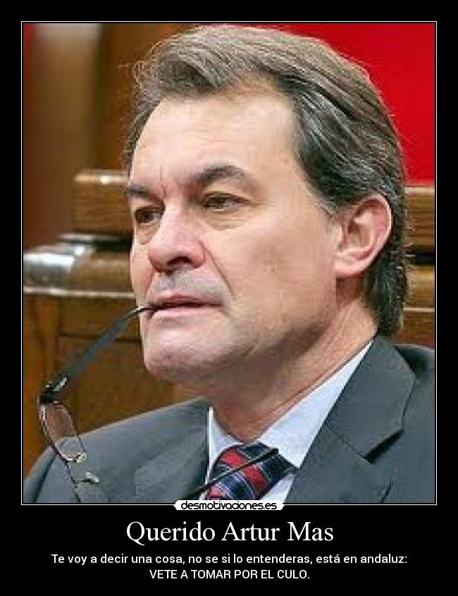 Querido Artur Mas -