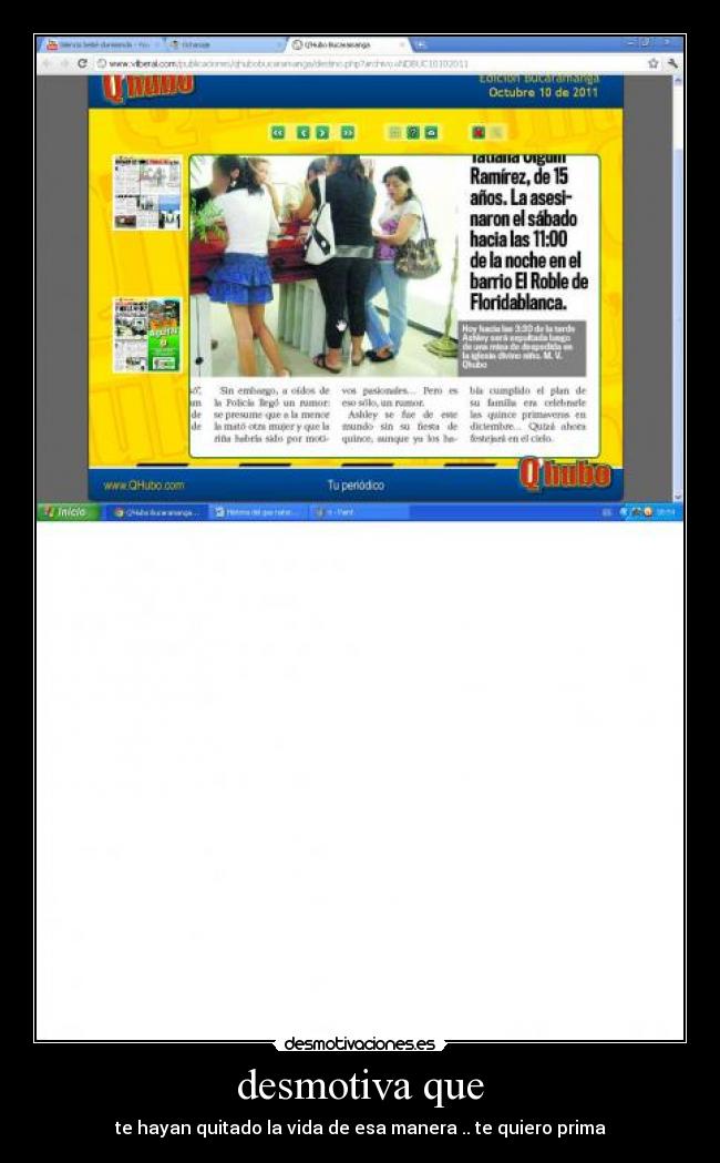 desmotiva que - te hayan quitado la vida de esa manera .. te quiero prima