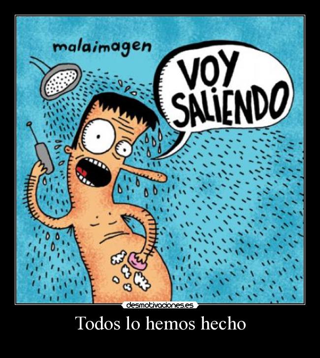 Todos lo hemos hecho -