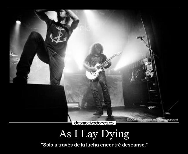 As I Lay Dying - Solo a través de la lucha encontré descanso.