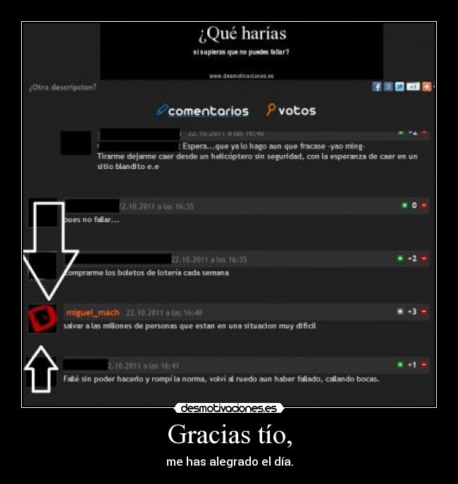 Gracias tío, - me has alegrado el día.