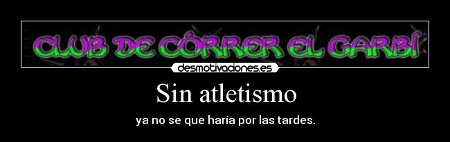 Sin atletismo -
