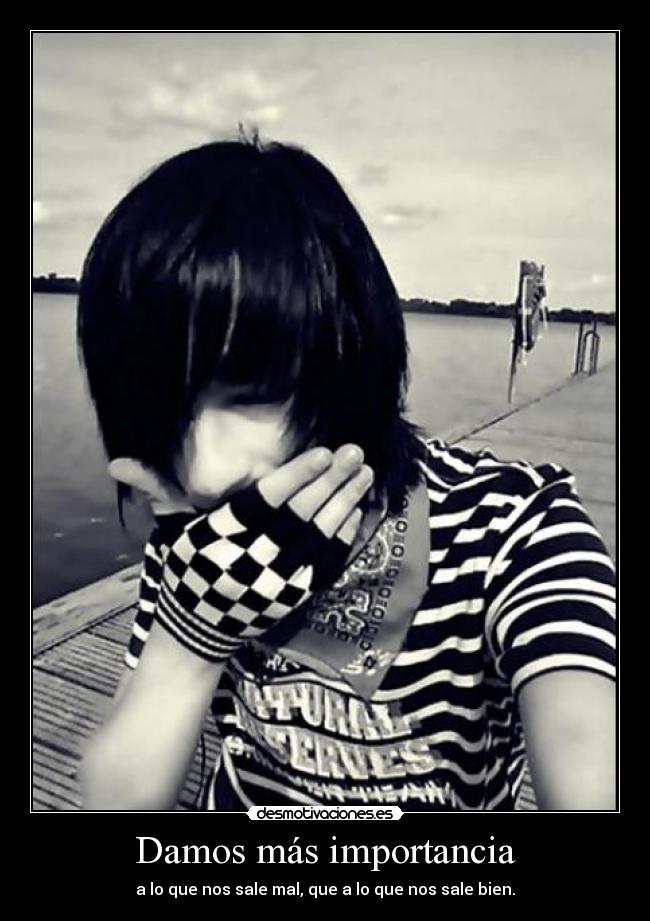 Damos más importancia -
