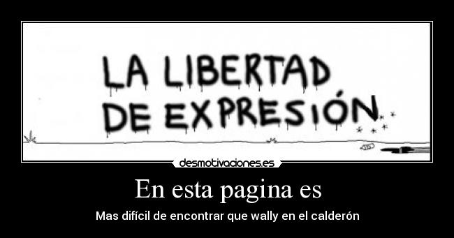 En esta pagina es - Mas difícil de encontrar que wally en el calderón