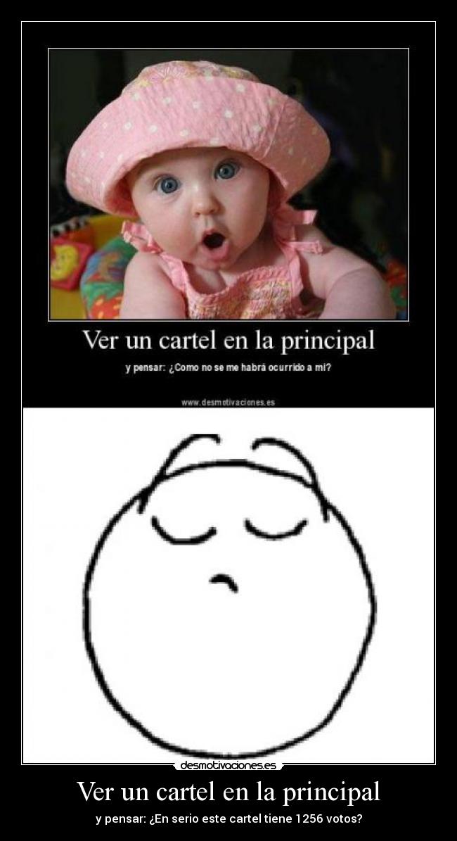 Ver un cartel en la principal - y pensar: ¿En serio este cartel tiene 1256 votos?