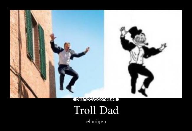 Troll Dad -