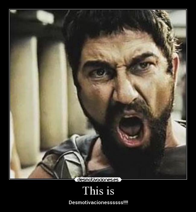 This is - Desmotivacionessssss!!!!