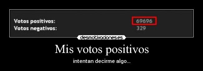 Mis votos positivos -