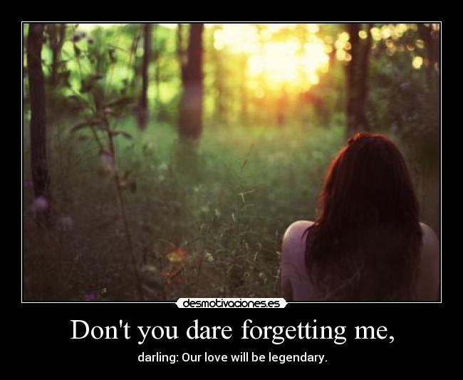 carteles dont you dare forgetting desmotivaciones