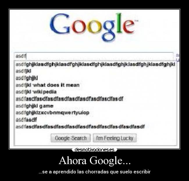 Ahora Google... - ...se a aprendido las chorradas que suelo escribir