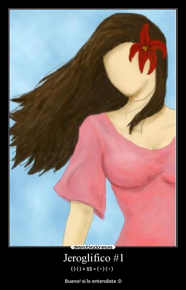 Jeroglifico #1 - (·) (·) + $$ = ( • ) ( • )  

Bueno! si lo entendiste :D