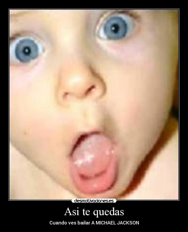Asi te quedas - Cuando ves bailar A MICHAEL JACKSON