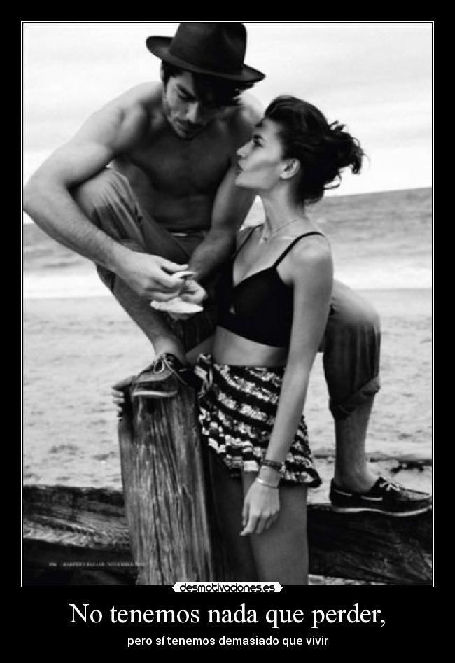 No tenemos nada que perder, - 