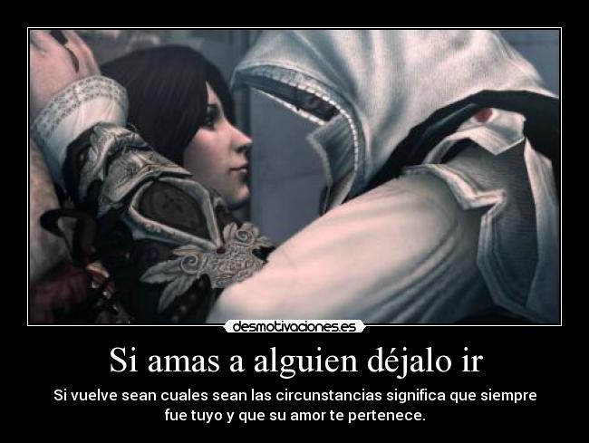 Si amas a alguien déjalo ir - 