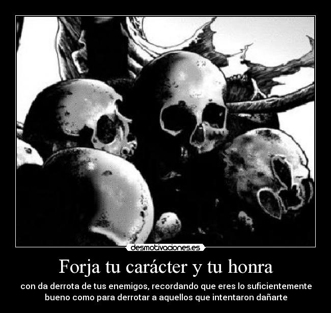 Forja tu carácter y tu honra - 