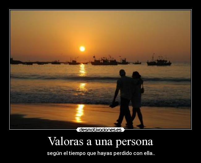 Valoras a una persona -