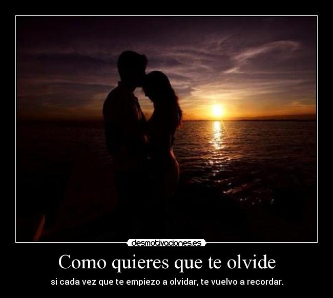 Como quieres que te olvide - 