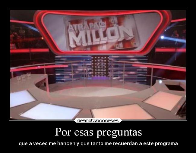 carteles atrapa millon preguntas desmotivaciones