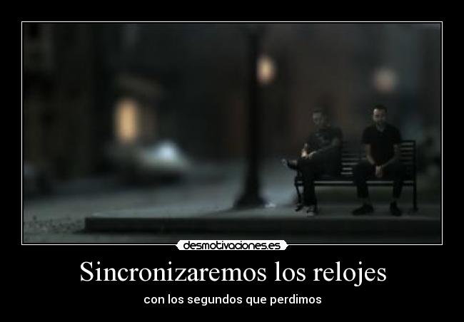 Sincronizaremos los relojes - 