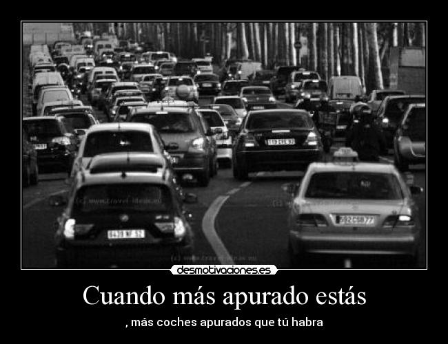 Cuando más apurado estás - 