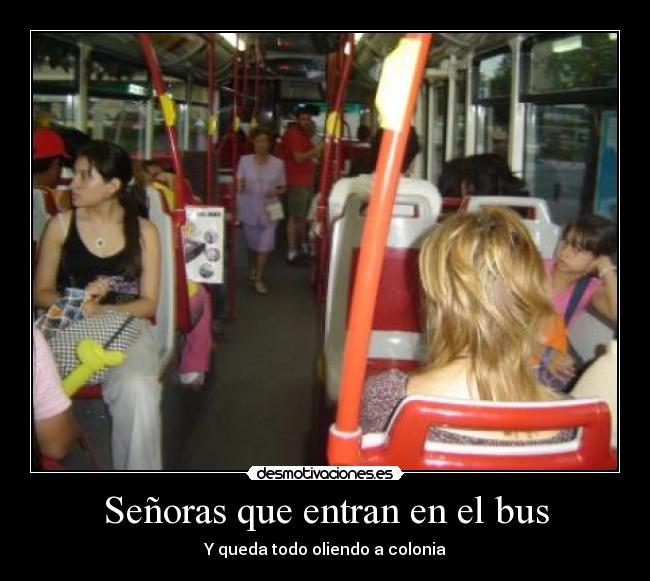 Señoras que entran en el bus - Y queda todo oliendo a colonia