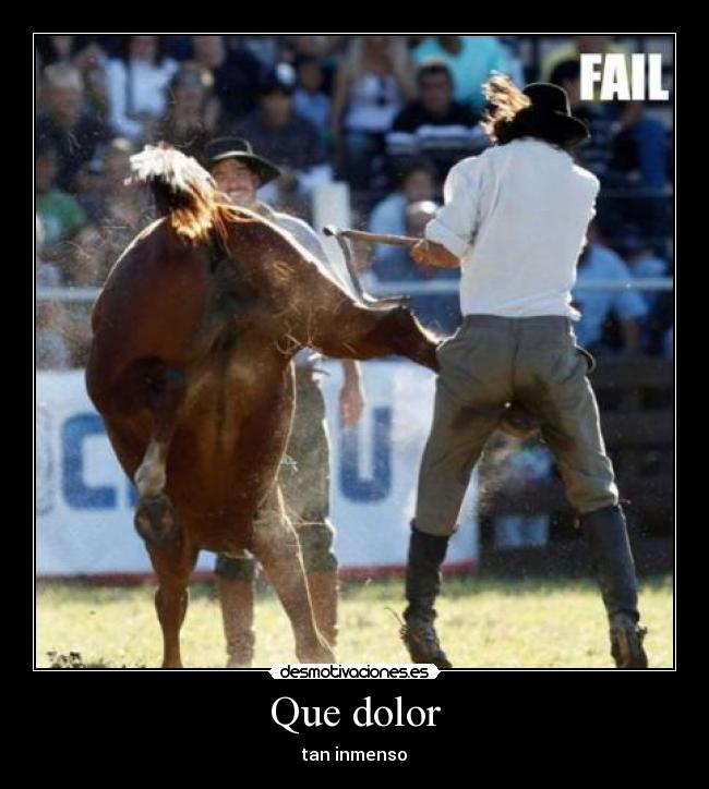 Que dolor - tan inmenso