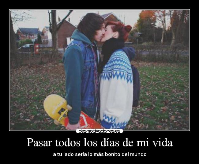 Pasar todos los días de mi vida -