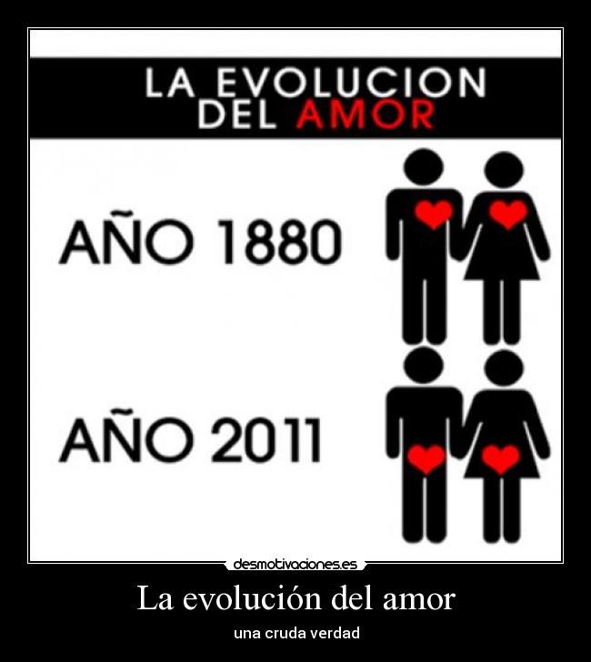 La evolución del amor - una cruda verdad