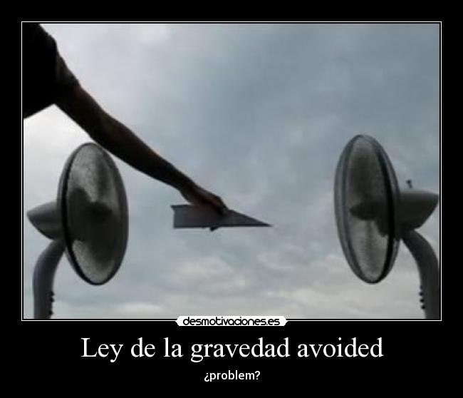 Ley de la gravedad avoided -