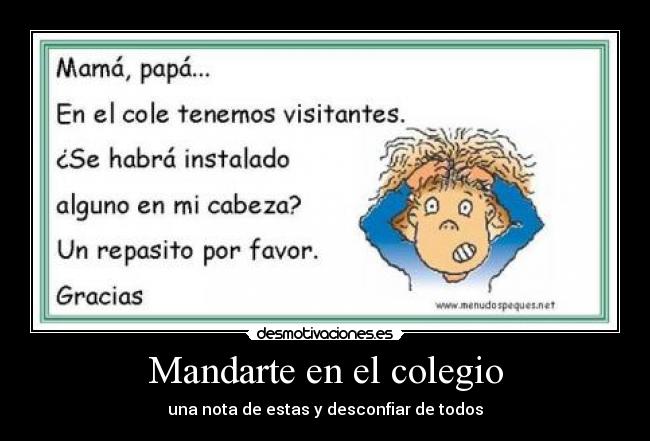 Mandarte en el colegio - una nota de estas y desconfiar de todos