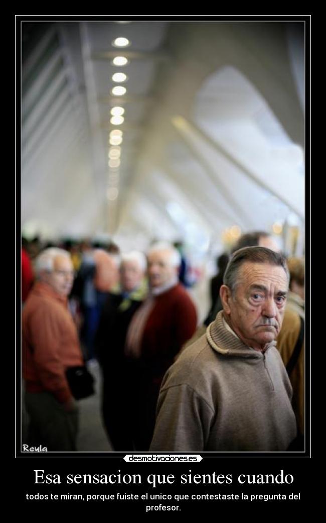 Esa sensacion que sientes cuando - 