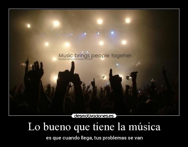 Lo bueno que tiene la música -
