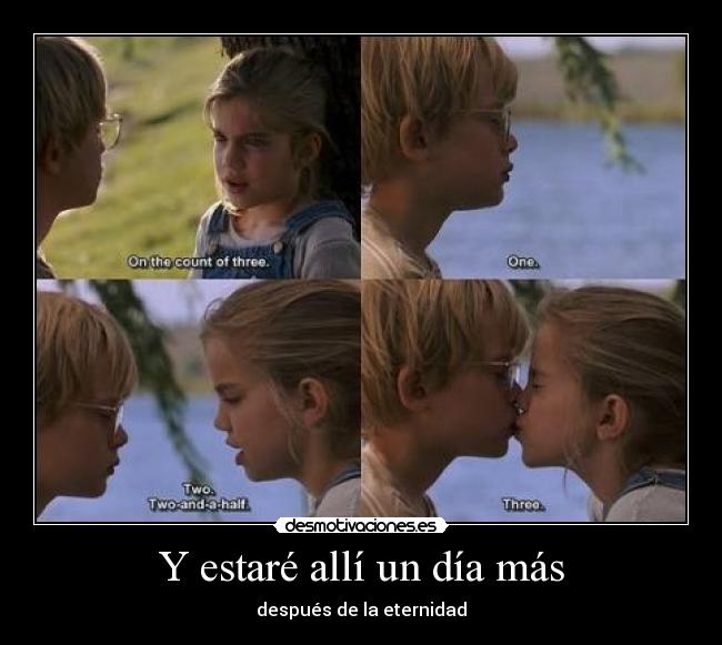 Y estaré allí un día más - después de la eternidad