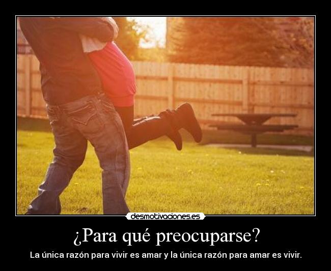 ¿Para qué preocuparse? -