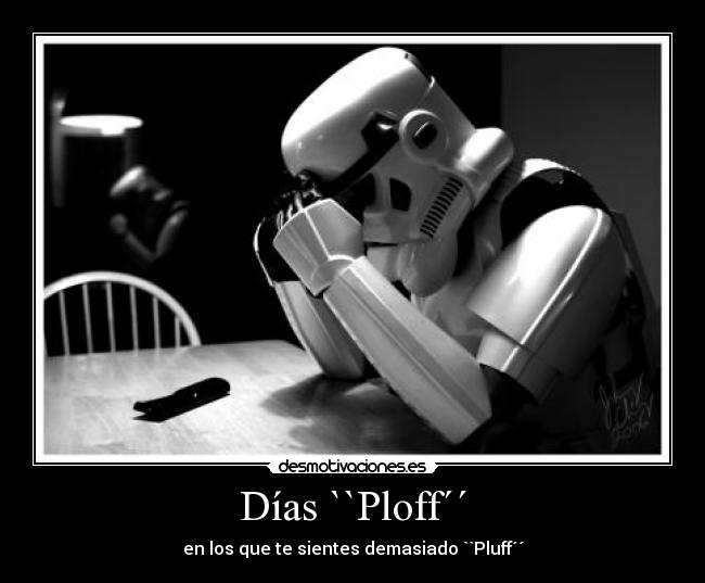 Días ``Ploff´´ - en los que te sientes demasiado ``Pluff´´