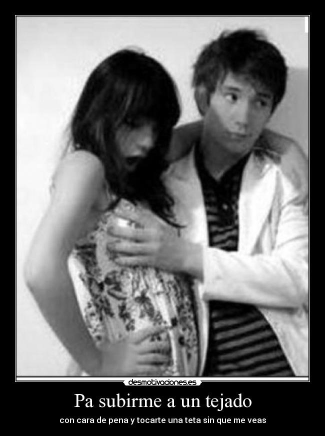 Pa subirme a un tejado -